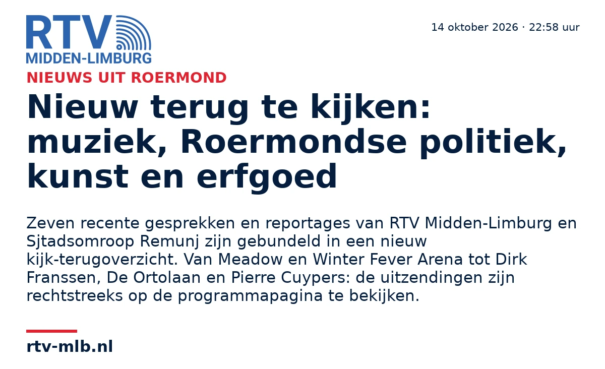 Nieuw terug te kijken: muziek, Roermondse politiek, kunst en erfgoed — RTV Midden-Limburg
