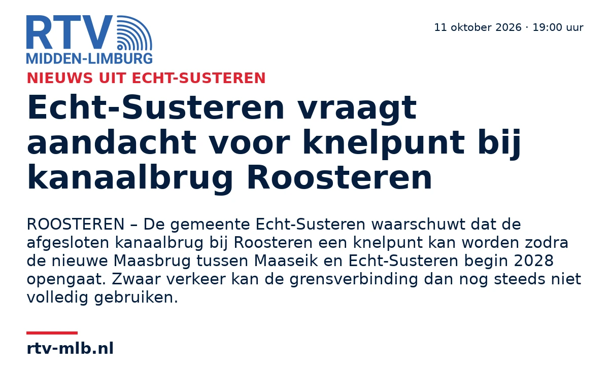 Echt-Susteren vraagt aandacht voor knelpunt bij kanaalbrug Roosteren — RTV Midden-Limburg