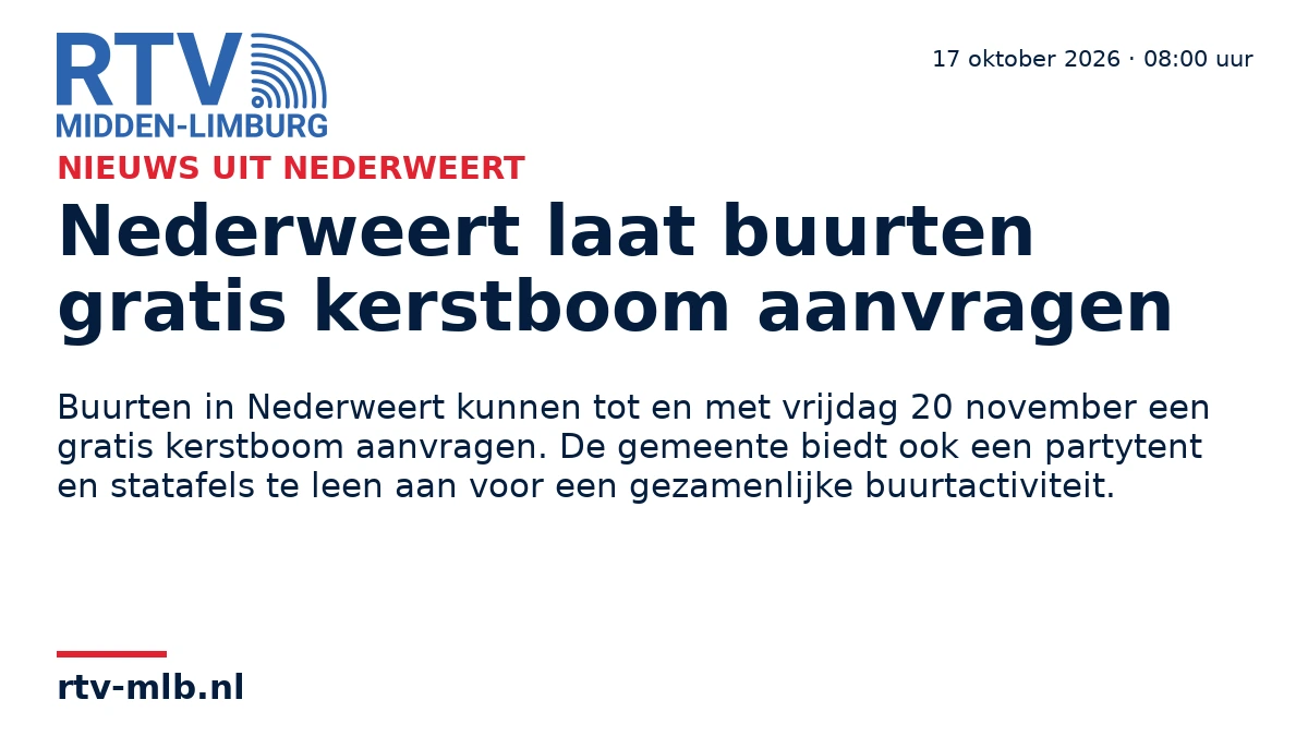 Nederweert laat buurten gratis kerstboom aanvragen — RTV Midden-Limburg