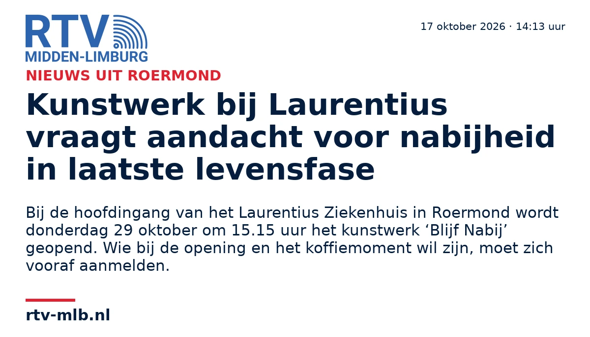 Kunstwerk bij Laurentius vraagt aandacht voor nabijheid in laatste levensfase — RTV Midden-Limburg