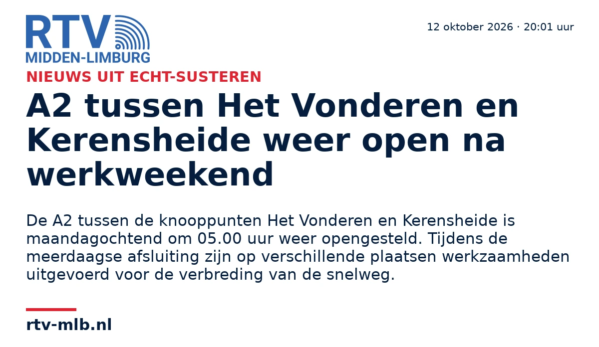 A2 tussen Het Vonderen en Kerensheide weer open na werkweekend — RTV Midden-Limburg