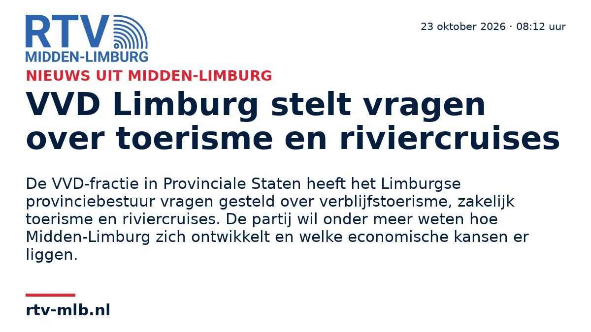 VVD Limburg stelt vragen over toerisme en riviercruises — RTV Midden-Limburg