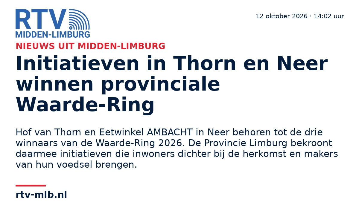 Initiatieven in Thorn en Neer winnen provinciale Waarde-Ring — RTV Midden-Limburg